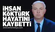 Öğretmen İhsan Köktürk hayatını kaybetti!