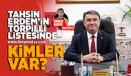 Tahsin Erdem'in torpilli listesinde kimler var?