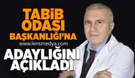 Tabip Odası Başkanlığı'na adaylığını açıkladı!