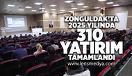 Zonguldak'ta 2025 yılında 310 yatırım tamamlandı!