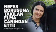 Nefes borusuna takılan elma canından etti!