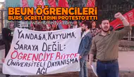BEUN Öğrencileri burs ücretlerini protesto etti!