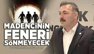 Madencinin feneri sönmeyecek!