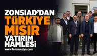 ZONSİAD'dan Türkiye Mısır yatırım hamlesi!