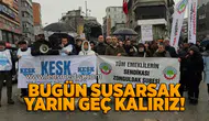 Bugün susarsak yarın geç kalırız!