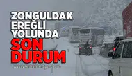Zonguldak Ereğli yolunda son durum!