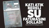 Katı atık bedeli su faturasını solladı!