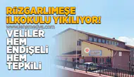 Rüzgarlımeşe İlkokulu yıkılıyor... Veliler hem endişeli hem tepkili!