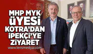 MHP MYK Üyesi Kotra'dan İpekçi'ye ziyaret!