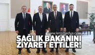 Sağlık Bakanını ziyaret ettiler!