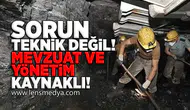 “Sorun Teknik Değil, Yönetim ve Mevzuat Kaynaklı”