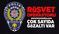 Rüşvet operasyonu... Çok sayıda gözaltı var!