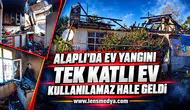 ALAPLI’DA EV YANGINI: TEK KATLI EV KULLANILAMAZ HALE GELDİ