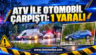 ATV İLE OTOMOBİL ÇARPIŞTI: 1 YARALI