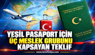 YEŞİL PASAPORT İÇİN ÜÇ MESLEK GRUBUNU KAPSAYAN TEKLİF