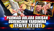 Parmağı dolaba sıkışan öğrencinin yardımına itfaiye yetişti