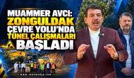MUAMMER AVCI AÇIKLADI: ZONGULDAK ÇEVRE YOLU’NDA TÜNEL ÇALIŞMALARI BAŞLADI