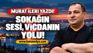 Sokağın sesi, vicdanın yolu!