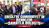 EREĞLİ’DE CUMHURİYET’İN RENKLERİ SANATLA BULUŞTU
