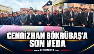 CENGİZHAN BÖKRÜBAŞ’A SON VEDA