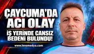 Çaycuma'da acı olay... İş yerinde cansız bedeni bulundu!