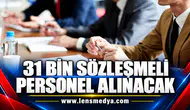 31 bin sözleşmeli personeli alınacak
