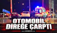 Otomobil direğe çarptı