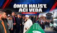 ÖMER HALİS’E ACI VEDA
