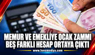 Memur ve emekliye ocak zammı: Beş farklı hesap ortaya çıktı