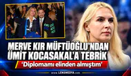 MERVE KIR MÜFTÜOĞLU’NDAN ÜMİT KOCASAKAL’A TEBRİK
