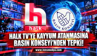 Halk TV'ye kayyum atanmasına Basın Konseyi'nden sert tepki!