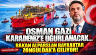 Bakan Bayraktar Zonguldak'a geliyor!