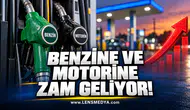 Benzine ve motorine zam geliyor!
