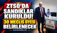 ZTSO’DA SANDIKLAR KURULDU! 30 MECLİS ÜYESİ BELİRLENECEK