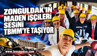 Zonguldak’ın maden işçileri sesini TBMM’ye taşıyor
