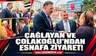 Çağlayan ve Çolakoğlu'ndan esnafa ziyaret!