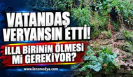 VATANDAŞ VERYANSIN ETTİ: “İLLA BİRİNİN ÖLMESİ Mİ GEREKİYOR?”