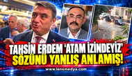 Tahsin Erdem "Atam İzindeyiz" sözünü yanlış anlamış!