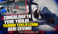 ZONGULDAK’TA YERE YIĞILDI, YARDIM TEKLİFLERİNİ GERİ ÇEVİRDİ
