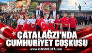 ÇATALAĞZI’NDA CUMHURİYET COŞKUSU
