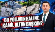 BU YOLLARIN HÂLİ NE, KAMİL ALTUN BAŞKAN?