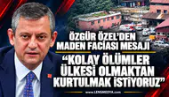 ÖZGÜR ÖZEL’DEN ZONGULDAK’TAKİ MADEN FACİASINA İLİŞKİN AÇIKLAMA