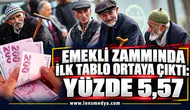 EMEKLİ ZAMMINDA İLK TABLO ORTAYA ÇIKTI: YÜZDE 5,57