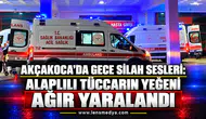 AKÇAKOCA’DA GECE SİLAH SESLERİ: ALAPLILI TÜCCARIN YEĞENİ AĞIR YARALANDI