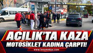Acılık'ta kaza... Motosiklet kadına çarptı!