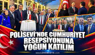 Polisevi’nde Cumhuriyet resepsiyonuna yoğun katılım