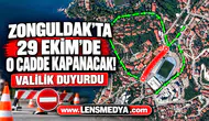 ZONGULDAK’TA 29 EKİM’DE O CADDE KAPANACAK! VALİLİK DUYURDU