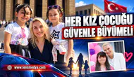 Her kız çocuğu güvenle büyümeli!