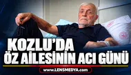 KOZLU’DA ÖZ AİLESİNİN ACI GÜNÜ