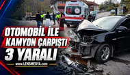 Otomobil ile kamyon çarpıştı: 3 yaralı